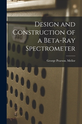 Libro Design And Construction Of A Beta-ray Spectrometer ...