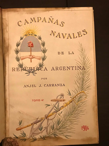 Campañas Navales De La Argentina. Carranza. Tomo 4. 1916