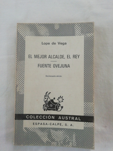 Libro El Mejor Alcalde El Rey/fuente Ovejuna. Usado (c45) 