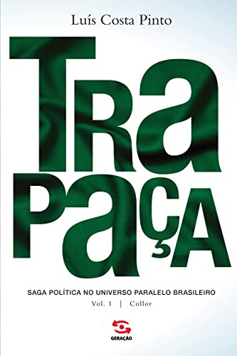 Libro Trapaça Volume 1 Collor Saga Política No Universo Para