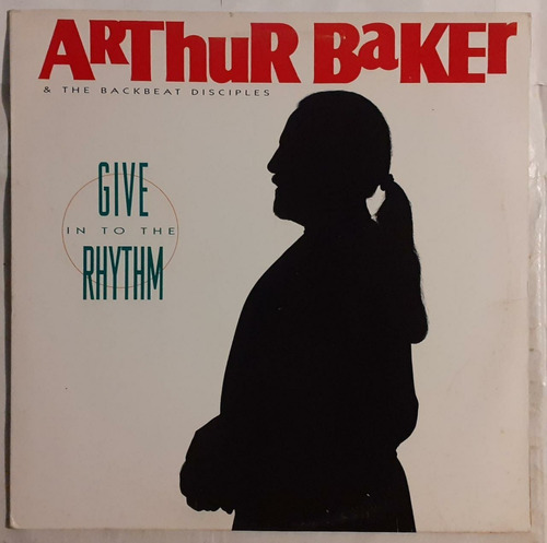 Lp Arthur Baker & The Backbeat Disciples- Give In To Rhythm (Usado)