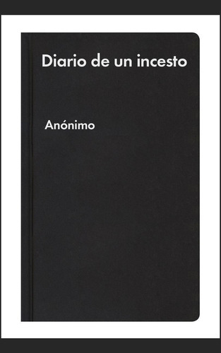 Diario De Un Incesto, De Anónimo. Editorial Malpaso, Tapa Dura En Español, 2017