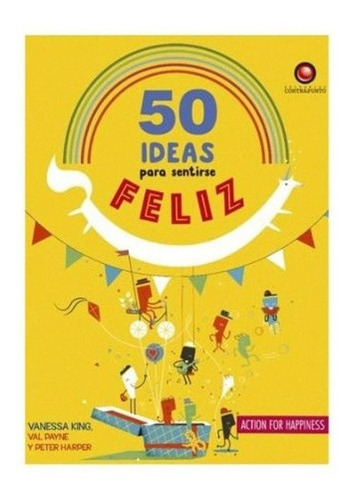 Libro 50 Ideas Para Sentirse Feliz