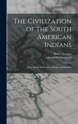 Libro The Civilization Of The South American Indians: Wit...