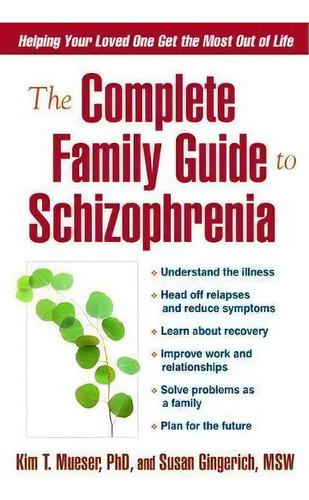 The Complete Family Guide To Schizophrenia, De Kim T. Mueser., Vol. 1. Editorial Guilford Publications, Tapa Blanda En Inglés