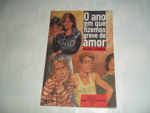 Livro O Ano Em Que Fizemos Greve De Amor