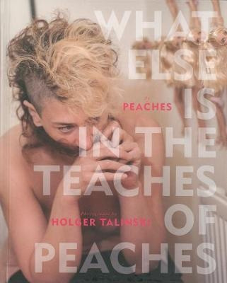 What Else Is In The Teaches Of Peaches - Holger Talinski