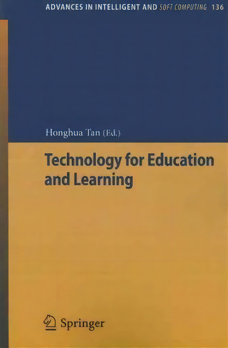 Technology For Education And Learning, De Honghua Tan. Editorial Springer Verlag Berlin Heidelberg Gmbh Co Kg, Tapa Blanda En Inglés