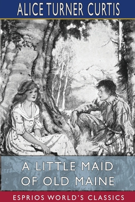 Libro A Little Maid Of Old Maine (esprios Classics): Illu...
