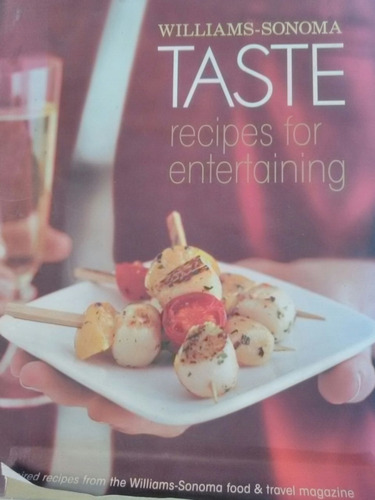 Taste Recipes For Entertaining Williams Sonoma En Ingles