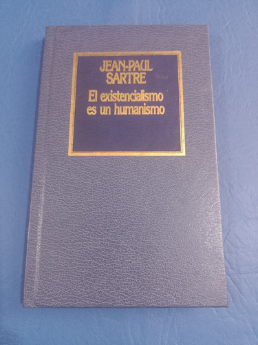 El Existencialismo Es Un Humanismo - Jean Paul Sartre