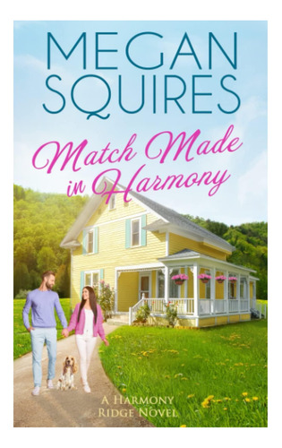 Libro: Match Made In Harmony: Un Romance En Un Pueblo Pequeñ