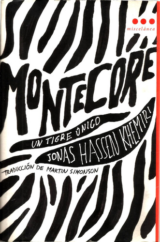 Jonas Hassen Khemiri - Montecore Un Tigre Único 2011