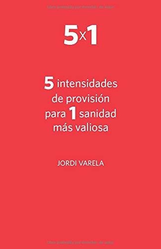 5 Intensidades De Provisión Para 1 Sanidad Más Valiosa