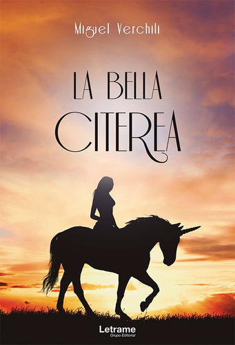 La Bella Citerea, de Miguel Verchili. Editorial Letrame, tapa blanda en español, 2020