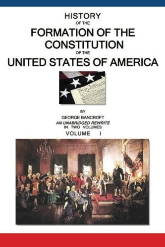 History Of The Formation Of The Constitution Of The United S