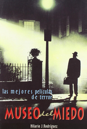 Museo Del Miedo. Las Mejores Películas De Terror (géneros) /