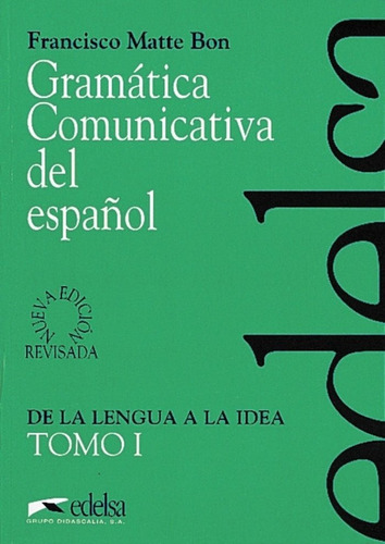 Gramatica Comunicativa I Español Edeesp0eoi - Matte,bon