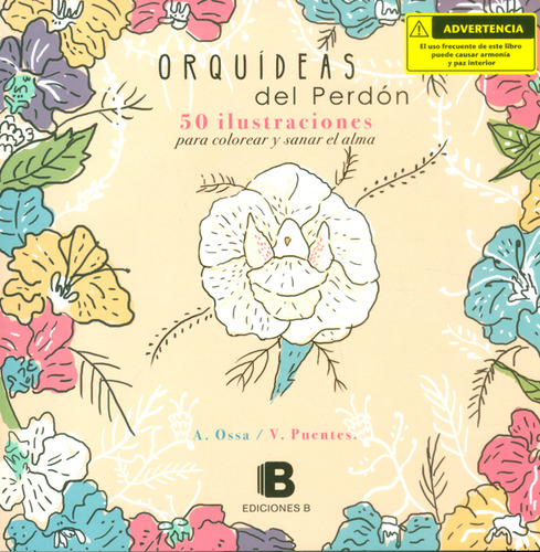 Orquídeas Del Perdón. 50 Ilustraciones Para Colorear Y Sanar