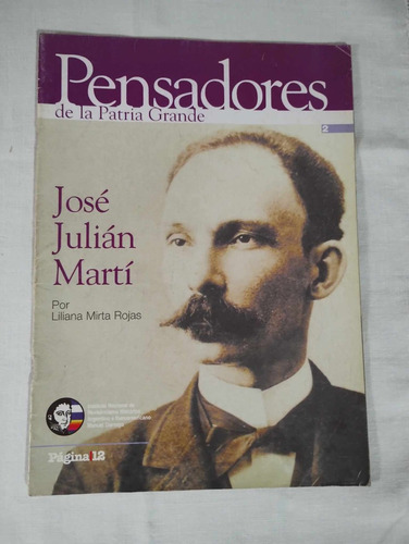 Jose Julian Marti - Pensadores De La Patria Grande N°2