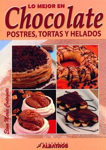 Lo Mejor En Chocolate Postres Tortas Y Helados - Castaguita