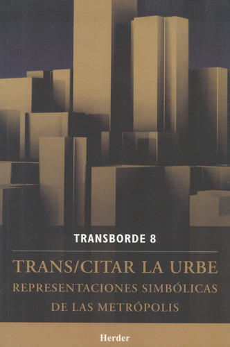 Trans/citar La Urbe. Representaciones Simbólicas De Las Metr