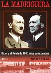 Libro Madriguera Hitler Y El Reich De 1000 Años En Argentina