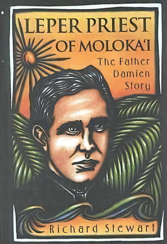 Leper Priest Of Moloka'i, De Richard Stewart (the Medical College Of Wisconsin Usa). Editorial University Hawaii Press, Tapa Dura En Inglés