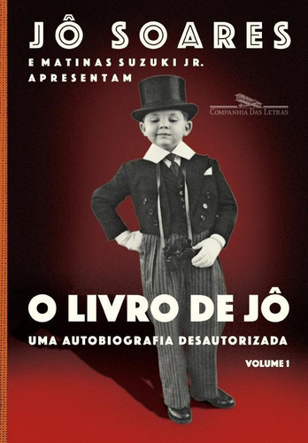 Livro De Jo, O - Uma Autobiografia Desautorizada -, De Soares, Jô. Editora Cia. Das Letras, Capa Mole Em Português
