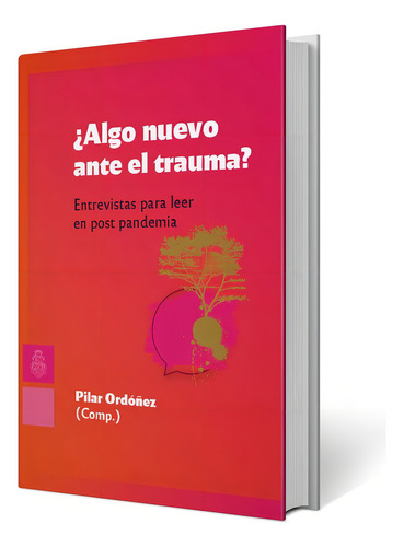 ¿algo Nuevo Ante El Trauma?: Entrevistas Para Leer En Postpandemia, De Ordóñez Pilar. N/a, Vol. Volumen Unico. Editorial Universidad Nacional De Córdoba, Tapa Blanda, Edición 1 En Español
