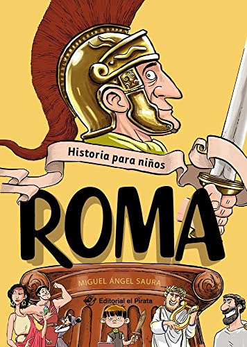 Historia Para Niños - Roma: ¡libro Sobre La Antigua Roma Con