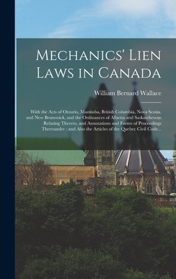 Libro Mechanics' Lien Laws In Canada [microform]: With Th...