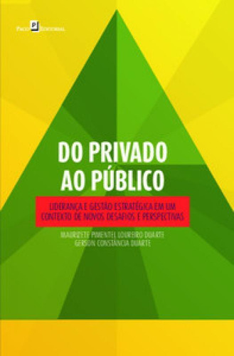 Do Privado Ao Público Liderança E Gestão Estratégica Em Um