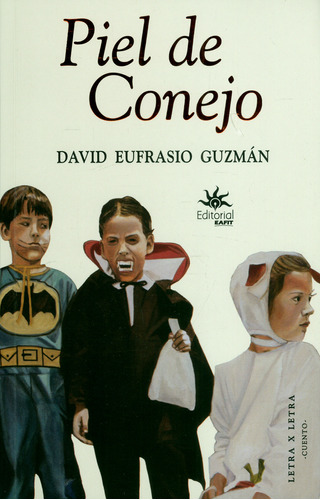 Piel De Conejo, De David Eufrasio Guzmán. 9587205923, Vol. 1. Editorial Editorial U. Eafit, Tapa Blanda, Edición 2019 En Español, 2019