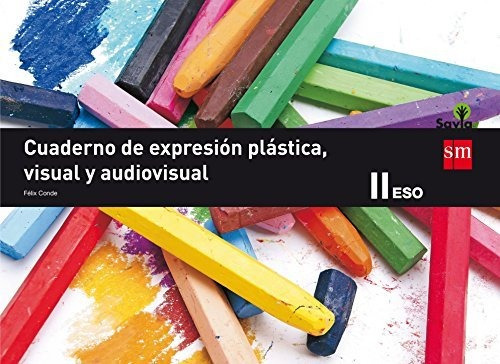 Cuaderno De Expresión Plástica, Visual Y Audiovisual Ii Eso.