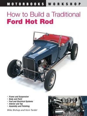 How To Build A Traditional Ford Hot Rod - Mike Bishop