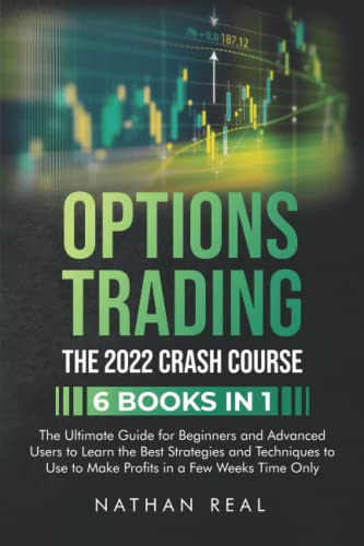 Options Trading: The 2022 Crash Course (6 Books In 1)...