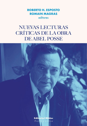 Nuevas Lecturas Criticas De La Obra De Abel Posse - Esposto,