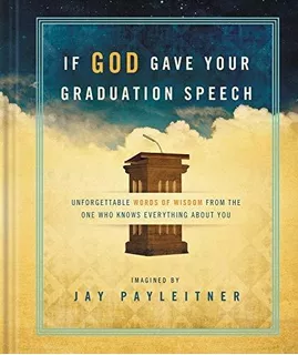 Book : If God Gave Your Graduation Speech Unforgettable...