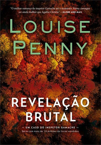Revelaçao Brutal - 1ªed.(2023), De Louise Penny., Vol. 5. Editora Arqueiro, Capa Mole, Edição 1 Em Português, 2023