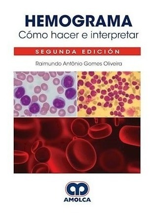 Hemograma Ed.2 Cómo Hacer E Interpretar - Gomes Oliveira, R