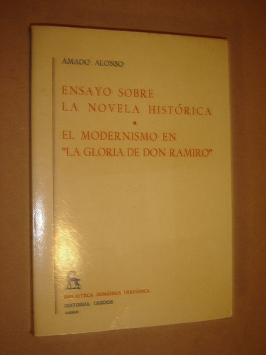 Amado Alonso, Ensayo Sobre La Novela Histórica. Gredos 1984