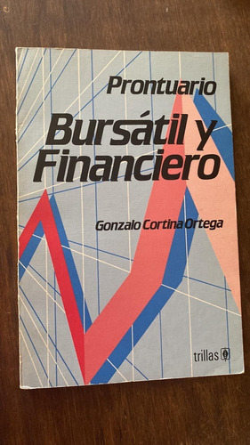 Bursátil Y Financiero Gonzalo Cortina Ortega Trillas (Usado)