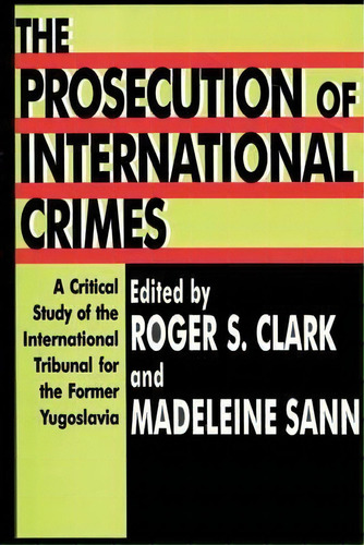 The Prosecution Of International Crimes : A Critical Study Of The International Tribunal For The ..., De Madeleine Sann. Editorial Taylor & Francis Inc, Tapa Blanda En Inglés