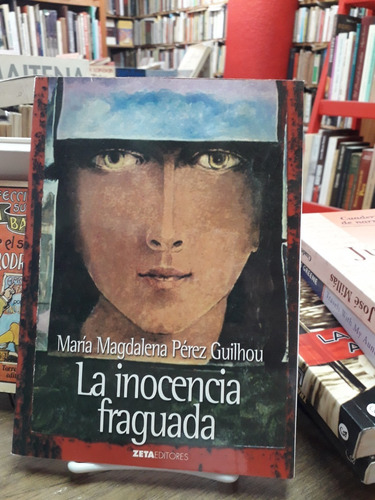 La Inocencia Fraguada - Maria Perez Guilhou