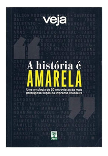 Livro A História É Amarela - Uma Antologia De 50 Entrevistas