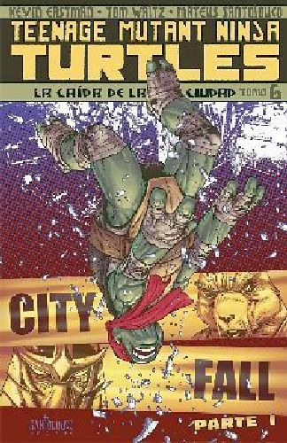 Teenage Mutant Ninja Turtles (tomo 6) -la Caída De La Ciuda