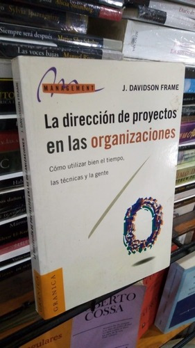 Davidson Frame - La Direccion De Proyectos En Organizac&-.