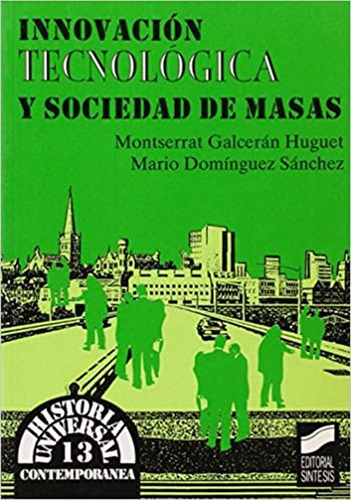 Innovacion Tecnologica Y Sociedad De Masas, De Galceran Huguet, Montserrat. Editorial Sintesis, Tapa Blanda, Edición 1.0 En Español, 1999