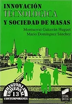 Comprar Innovacion Tecnologica Y Sociedad De Masas, De Galceran Huguet, Montserrat. Editorial Sintesis, Tapa Blanda, Edición 1.0 En Español, 1999